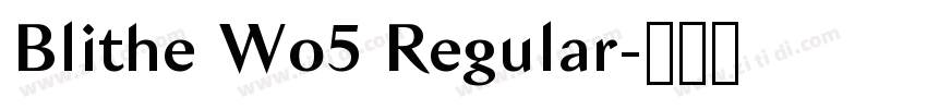 Blithe Wo5 Regular字体转换 Blithe Wo5 Regular字体转换
